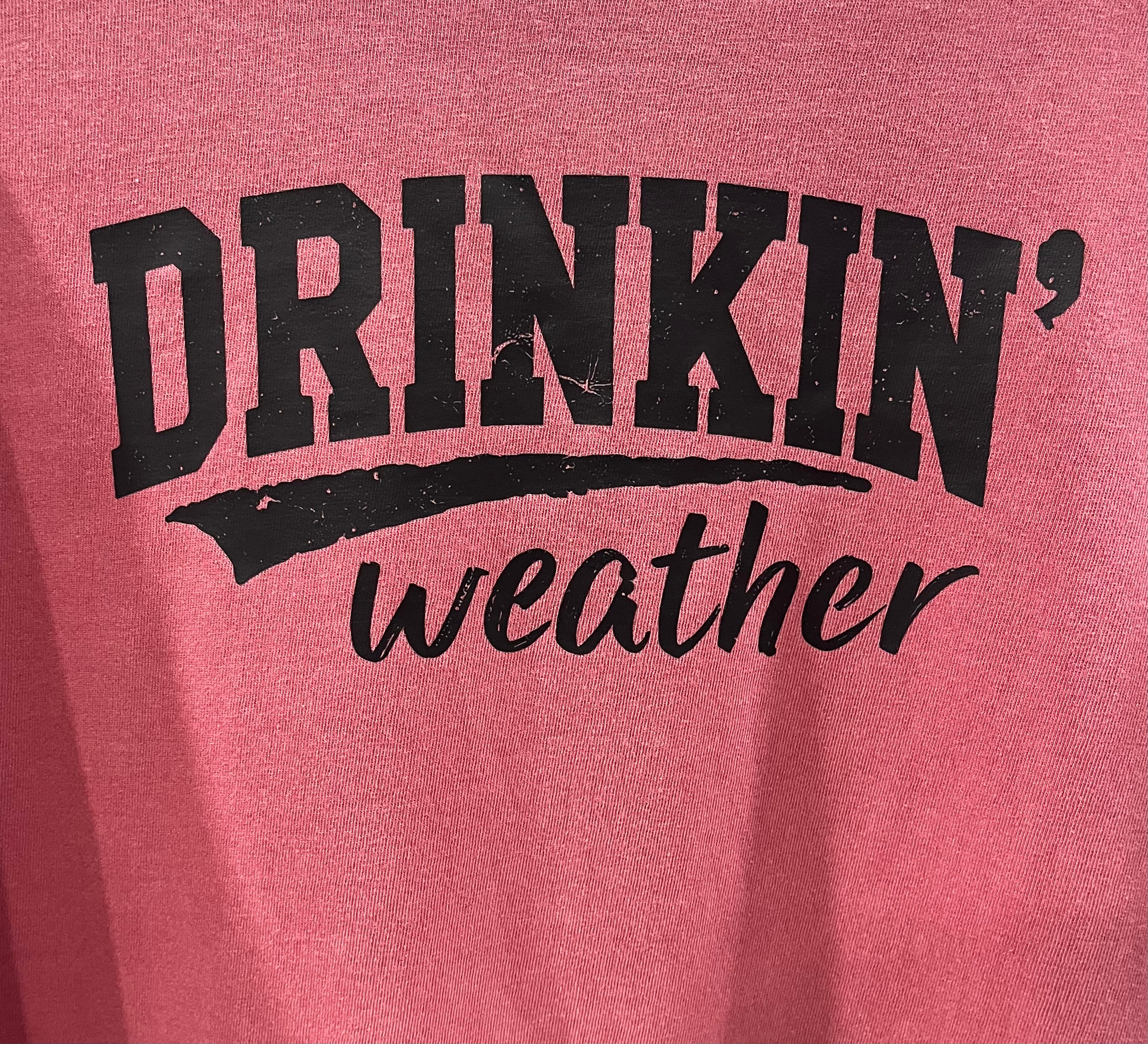 Drinkin weather