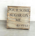 Pour Some Sugar Sign